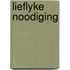 Lieflyke noodiging
