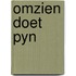 Omzien doet pyn