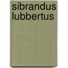 Sibrandus lubbertus door Woude