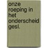 Onze roeping in het onderscheid gesl.