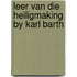 Leer van die heiligmaking by karl barth