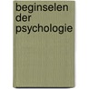 Beginselen der psychologie door Rikken Bavinck