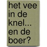 Het vee in de knel... en de boer? door P.E.G. Wiekeraad