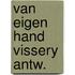 Van eigen hand vissery antw.