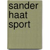 Sander haat sport door A. Soeters