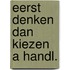 Eerst denken dan kiezen a handl.