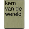 Kern van de wereld door Roukema