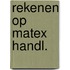 Rekenen op matex handl.