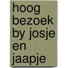 Hoog bezoek by josje en jaapje door Verschoor Vlis