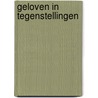 Geloven in tegenstellingen door J.A.A. de Boer
