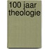 100 jaar theologie
