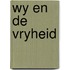 Wy en de vryheid