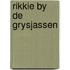 Rikkie by de grysjassen