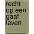 Recht op een gaaf leven