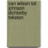 Van wilson tot johnson dichterby teksten