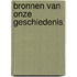 Bronnen van onze geschiedenis