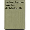 Toetanchamon teksten dichterby ills. door George A. Fischer