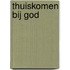 Thuiskomen bij God