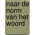 Naar de norm van het Woord