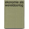 Ekonomie als wereldoorlog door Hans Verbeek