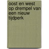 Oost en west op drempel van een nieuw tijdperk by S.W. Couwenberg