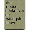 Vier joodse denkers in de twintigste eeuw door H.J. Heering