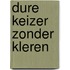 Dure keizer zonder kleren
