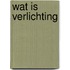 Wat is verlichting