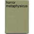 Horror metaphysicus