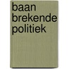 Baan brekende politiek door Wessel Visser