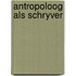 Antropoloog als schryver