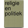 Religie en politiek door O. Schreuder