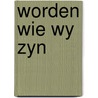 Worden wie wy zyn by Luud Stallaert