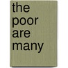 The poor are many by F. Sawyer