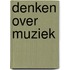 Denken over muziek