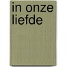 In onze liefde door Hans Bouma
