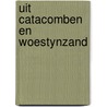 Uit catacomben en woestynzand door Robert Mulder