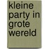 Kleine party in grote wereld