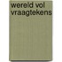 Wereld vol vraagtekens