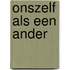 Onszelf als een ander