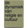 De dynamiek van religie en cultuur door Marit Monteiro
