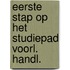 Eerste stap op het studiepad voorl. handl.