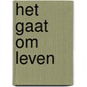 Het gaat om leven by P. Schelling