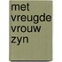 Met vreugde vrouw zyn