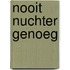 Nooit nuchter genoeg
