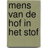 Mens van de Hof in het stof by Arjuna van der Kooij