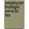 Wegwyzer biologie verw.bl. les by Piet Bakker