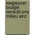 Wegwyzer biolgie verw.bl.ons milieu enz
