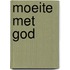Moeite met god