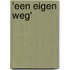 'Een eigen weg'